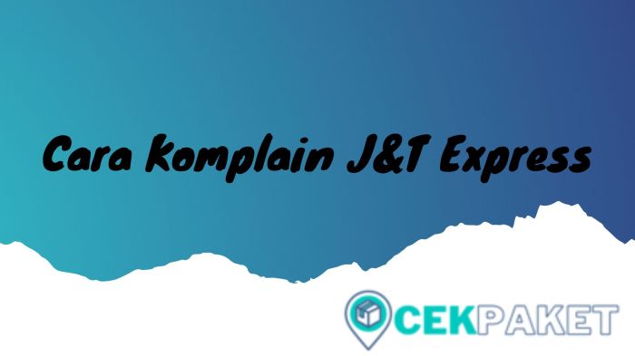 Cara Komplain Pengiriman Jnt Yang Rusak Atau Hilang